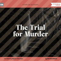 Charles Dickens - The Trial for Murder