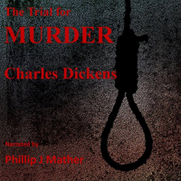 Charles Dickens - The Trial for Murder