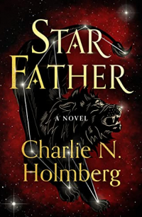 Charlie N. Holmberg - Star Father