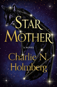 Charlie N. Holmberg - Star Mother
