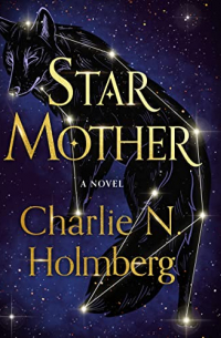 Charlie N. Holmberg - Star Mother