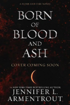 Дженнифер Арментроут - Born of Blood and Ash