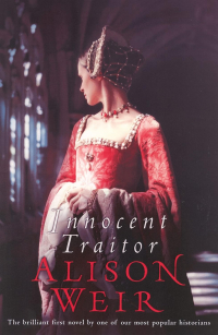 Alison Weir - Innocent Traitor