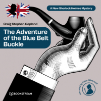  - The Adventure of the Blue Belt Buckle - A New Sherlock Holmes Mystery, Episode 9 (Unabridged)