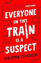 Бенджамин Стивенсон - Everyone on This Train Is a Suspect