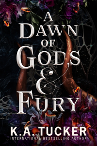 К. А. Такер - A Dawn of Gods & Fury