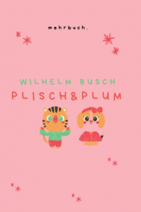 Вильгельм Генрих Христиан Буш - Plisch und Plum