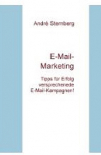 Andr? Sternberg - E-Mail-Marketing TIPPS