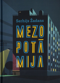 Serhijs Žadans - Mezopotāmija
