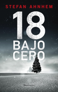 Stefan Ahnhem - 18 bajo cero