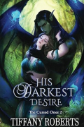 Tiffany Roberts - His Darkest Desire