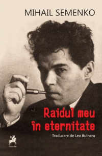 Mihail Semenko - Raidul meu în eternitate