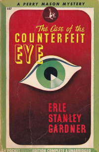Erle Stanley Gardner - The Case of the Counterfeit Eye