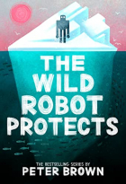 Питер Браун - The Wild Robot Protects