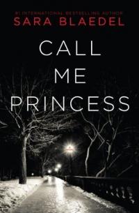 Сара Блэдэль - Call Me Princess