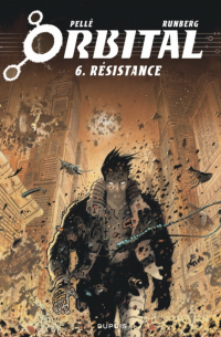  - Orbital, Tome 6: Résistance