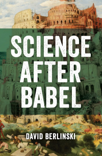 Дэвид Берлински - Science After Babel