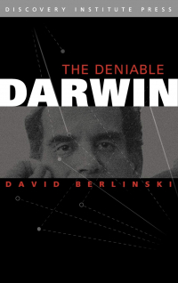 Дэвид Берлински - The Deniable Darwin and Other Essays