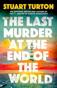 Stuart Turton - The Last Murder at the End of the World
