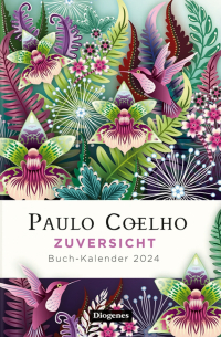 Пауло Коэльо - Zuversicht – Buch-Kalender 2024
