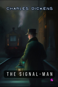 Charles Dickens - The Signalman