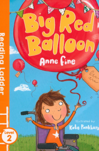 Энн Файн - Big Red Balloon. Level 2