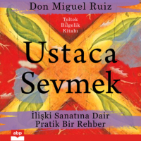  - Ustaca Sevmek - İlişki Sanatına Dair Pratik Bir Rehber