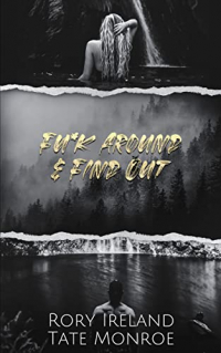  - Fuck Around & Find Out