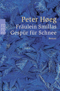 Питер Хёг - Fraulein Smillas Gespur fur Schnee