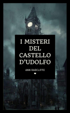 Ann Radcliffe - I misteri del castello d’Udolfo