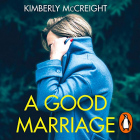 Kimberly McCreight - A Good Marriage