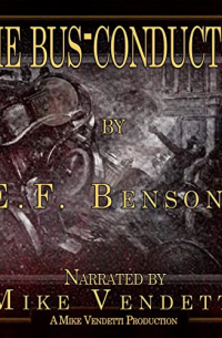 E. F. Benson - The Bus-Conductor