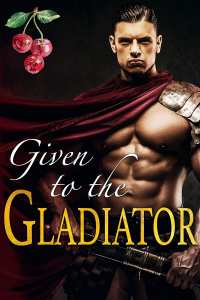 Оливия Т. Тёрнер - Given to the Gladiator