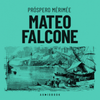 Проспер Мериме - Mateo Falcone