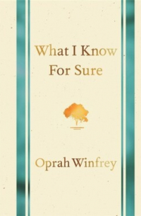 What I Know for Sure