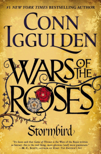 Conn Iggulden - Wars of the Roses: Stormbird