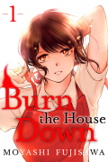 Moyashi Fujizawa - Burn the House Down Volume 1