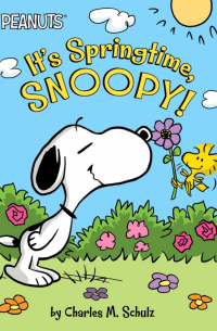 Чарльз М. Шульц - It's Springtime, Snoopy!