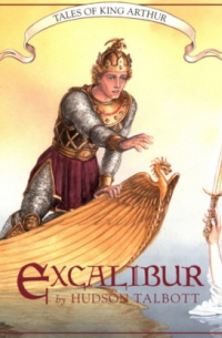 Hudson Talbott - Excalibur - Tales of King Arthur, Book 3 (Unabridged)