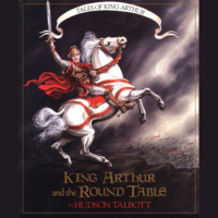 Hudson Talbott - King Arthur and the Round Table - Tales of King Arthur, 2 (Unabridged)