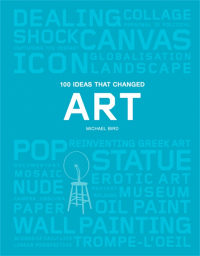 Майкл Берд - 100 Ideas that Changed Art