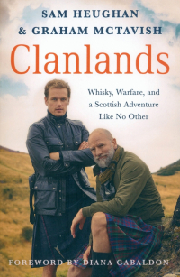  - Clanlands. Whisky, Warfare, and a Scottish Adventure Like No Other