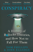 - Conspiracy. A History of Boll*cks Theories, and How Not to Fall for Them