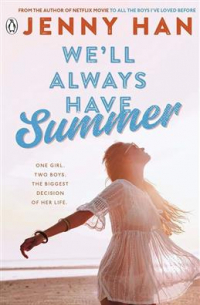 Дженни Хан - We&apos;ll Always Have Summer