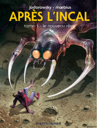  - APRÈS L'INCAL Tome 1 - Le Nouveau Rêve