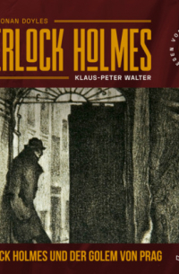  - Sherlock Holmes und der Golem von Prag (Ungekürzt)