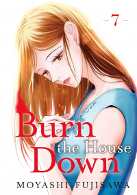 Moyashi Fujizawa - Burn the House Down Volume 7