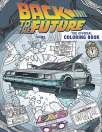 Insight Editions  - Back to the Future: The Official Coloring Book