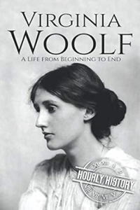 Hourly History - Virginia Woolf: A Life from Beginning to End