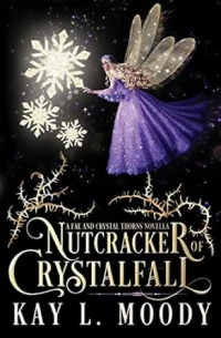 Кей Л. Муди - Nutcracker of Crystalfall: A Fae Nutcracker Retelling